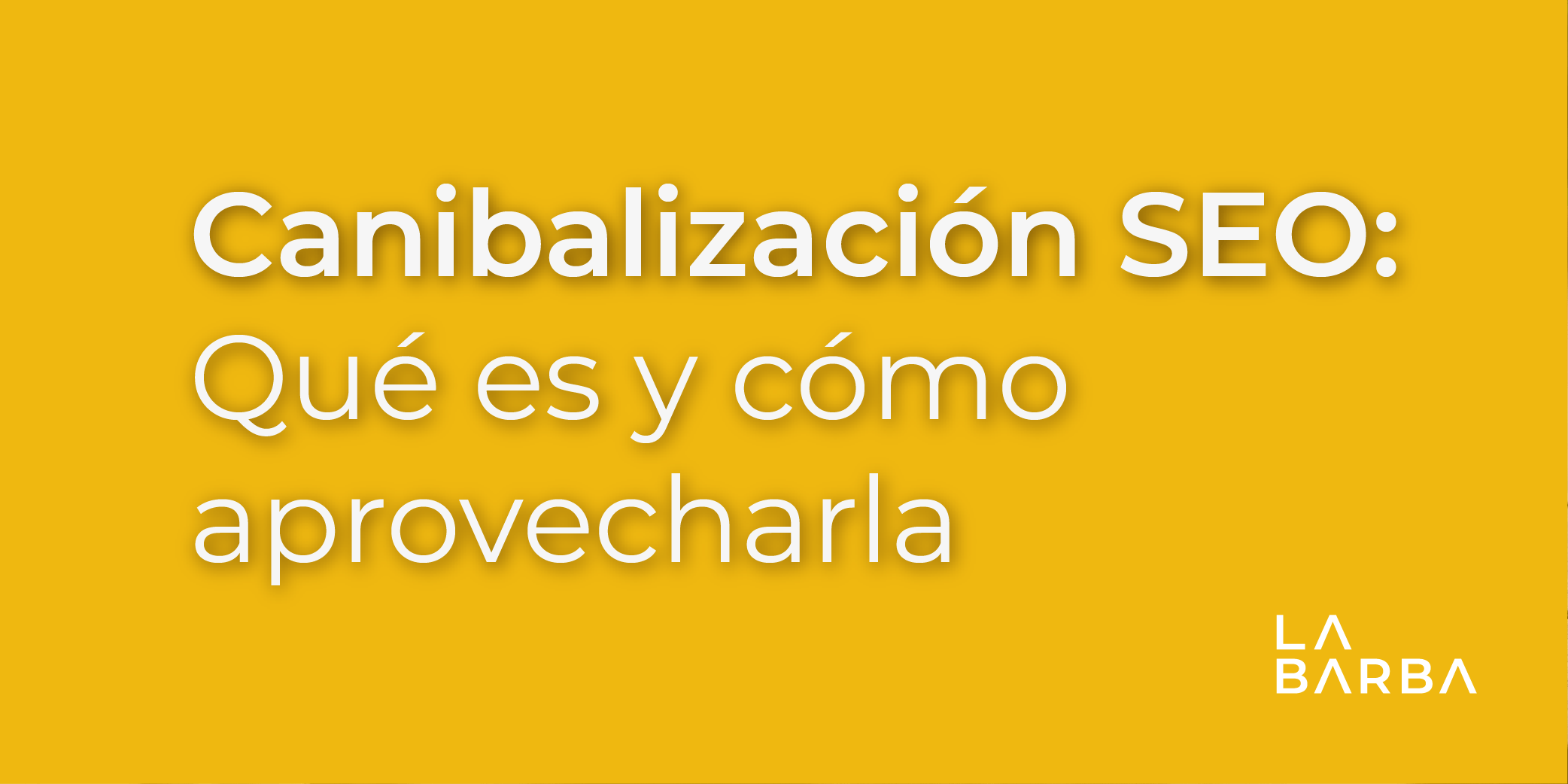 Canibalización SEO: qué es y cómo aprovecharla